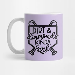 Dirt and Diamonds Kinda Girl Softball Baseball Cute Funny Mug